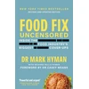KNYGA Hyman, Mark Food Fix Uncensored: Inside The Food Industry's Biggest Cover-Ups