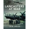 KNYGA Ian David Reid Lancasters at War, Bomber Command Operations from RAF Grimsby