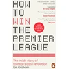 KNYGA Ian Graham How to Win the Premier League, The Inside Story of Football’s Data Revolution