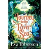 KNYGA Ibbotson, Eva Journey to the River Sea: A Gorgeous 20th Anniversary Edition of the Bestselling Classic Adventure