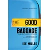 KNYGA Ike Miller Good Baggage – How Your Difficult Childhood Prepared You for Healthy Relationships