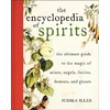 KNYGA Illes, Judika Encyclopedia of Spirits: The Ultimate Guide to the Magic of Fairies, Genies, Demons, Ghosts, Gods &amp; Goddesses