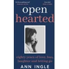 KNYGA Ingle, Ann Openhearted: Eighty Years of Love, Loss, Laughter and Letting Go