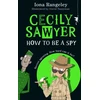 KNYGA Iona Rangeley Cecily Sawyer: How To Be a Spy