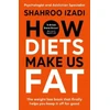 KNYGA Izadi, Shahroo How Diets Make Us Fat