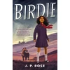 KNYGA J P Rose Birdie, A powerful, moving animal and friendship tale for fans of Michael Morpurgo