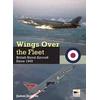 KNYGA Jackson, James Wings Over the Fleet: British Naval Aircraft since 1945