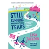 KNYGA Jackson, Lisa Still Running After All These Tears: A Runner's Journey Through Grief