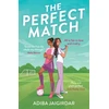 KNYGA Jaigirdar, Adiba The Perfect Match: The new must-read enemies-to-lovers and angsty sports romcom for fans of Bend it like Beckham