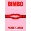 KNYGA James, Ashley Bimbo: Ditch the Labels. Find Your Voice. Reclaim Your Confidence.