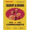 KNYGA James Birch Gilbert &amp; George and the Communists
