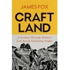 KNYGA James Fox Craftland, A Journey Through Britain’s Lost Arts and Vanishing Trades