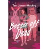 KNYGA James Mackey Tess Better off Dead: 'YA chiller thriller at its best' Ravena Guron