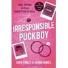 KNYGA James, Saxon; Finley, Eden Irresponsible Puckboy: The ultimate bi awakening, best friends to lovers ice hockey romance