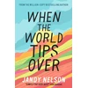 KNYGA Jandy Nelson When the World Tips Over, Amazon Editors' #1 Teen and YA Pick