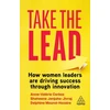 KNYGA Janjuha-Jivraj, Shaheena; Corboz, Anne-Valerie Take the Lead: How Women Leaders are Driving Success through Innovation