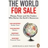 KNYGA Javier Blas World for Sale, Money, Power and the Traders Who Barter the Earth’s Resources