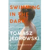 KNYGA Jedrowski, Tomasz Swimming in the Dark: Selected for Dua Lipa's Service95 Book Club 2024