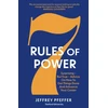KNYGA Jeffrey Pfeffer 7 Rules of Power, Surprising - But True - Advice on How to Get Things Done and Advance Your Career