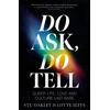 KNYGA Jeffs, Lotte; Oakley, Stu Do Ask, Do Tell: Queer Life, Love and Culture Laid Bare