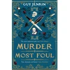 KNYGA Jenkin, Guy Murder Most Foul: 'One of the best historical fiction books of 2025' THE TIMES