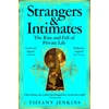 KNYGA Jenkins Tiffany Strangers and Intimates: The Rise and Fall of Private Life