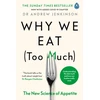 KNYGA Andrew Jenkinson Jenkinson Dr Andrew Why We Eat (Too Much): The New Science of Appetite