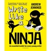 KNYGA Jennings, Andrew Write Like a Ninja: An essential toolkit for every young writer