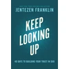 KNYGA Jentezen Franklin Keep Looking Up – 40 Days to Building Your Trust in God