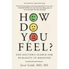 KNYGA Jessi Gold How Do You Feel?, One Doctor's Search for Humanity in Medicine