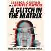 KNYGA Jessica Castro Glitch in the Matrix