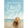 KNYGA Jessie Minassian Your Brightest Life, Tips for Navigating Relationships, Health, Faith, Mindset, and More
