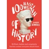 KNYGA Jewell Hannah 100 Nasty Women of History: Brilliant, badass and completely fearless women everyone should know