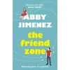 KNYGA Jimenez Abby Friend Zone: the most hilarious and heartbreaking romantic comedy