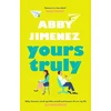 KNYGA Jimenez, Abby Yours Truly: A charming and hilarious second-chance rom-com from the author of THE FRIEND ZONE