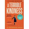 KNYGA Jo Browning Wroe Terrible Kindness, The Bestselling Richard and Judy Book Club Pick