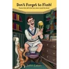 KNYGA John Eaton Don't Forget to Flush!, Poems that will drive you clean around the bend