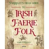 KNYGA John Farrelly Farrelly’s Field Guide to Irish Faerie Folk