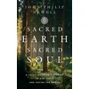 KNYGA John Philip Newell Sacred Earth, Sacred Soul, A Celtic Guide to Listening to Our Souls and Saving the World