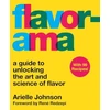 KNYGA Johnson, Arielle Flavorama: A Guide to Unlocking the Art and Science of Flavor