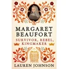 KNYGA Johnson Lauren Margaret Beaufort: Survivor, Rebel, Kingmaker