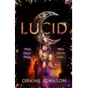 KNYGA Johnson, Oraine Lucid: The mind-blowing, genre-bending fantasy debut dreams are made of!