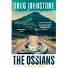 KNYGA Johnstone Doug Ossians: The gritty, darkly funny cult novel from one of Scotland's finest authors