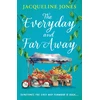 KNYGA Jones, Jacqueline Everyday and Far Away: The perfect bookclub read for fans of Rachel Joyce