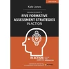 KNYGA Jones, Kate Wiliam &amp; Leahy's Five Formative Assessment Strategies in Action