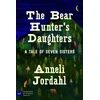 KNYGA Jordahl, Anneli Bear Hunter's Daughters: A Tale of Seven Sisters
