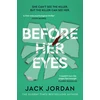 KNYGA Jordan Jack Before Her Eyes: The IRRESISTIBLE psychological crime thriller from the Sunday Times bestselling author