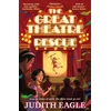 KNYGA Judith Eagle Great Theatre Rescue, A show-stopping middle-grade adventure, perfect for fans of Hilary McKay and Katherine Rundell