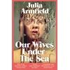 KNYGA Julia Armfield Our Wives Under The Sea
