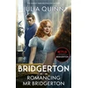 KNYGA Julia Quinn Bridgerton: Romancing Mr Bridgerton, Tie-in for Penelope and Colin's story - the inspiration for Bridgerton series three